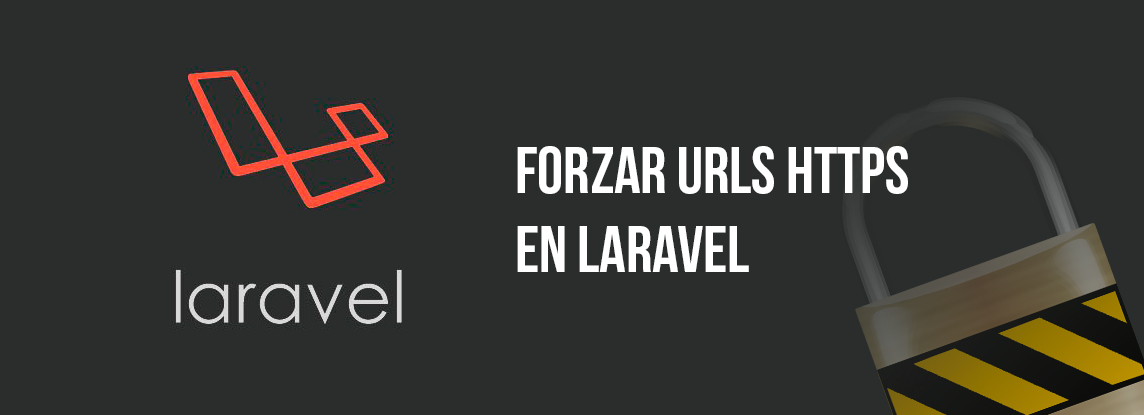 Forzar URLs https en Laravel